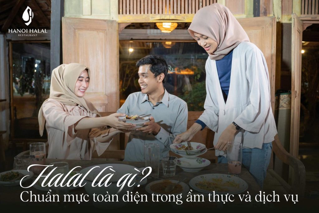 Halal là gì Chuẩn mực toàn diện trong ẩm thực và dịch vụ