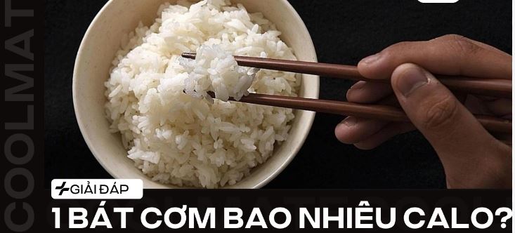 1 bát cơm bao nhiêu calo